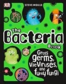 the bacteria book: gross germs, vile viruses, and funky fungi-9780241316580
