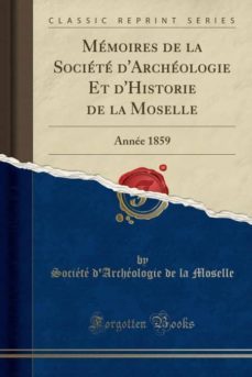 memoires de la societe darcheologie et dhistorie de la moselle-9780259186380