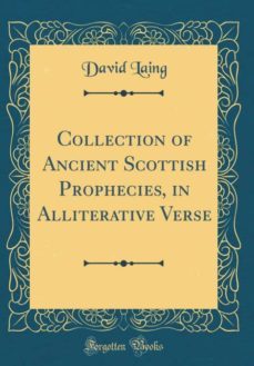collection of ancient scottish prophecies, in alliterative verse (classic reprint)-9780265780480