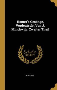 homers gesange, verdeutscht von j. minckwitz, zweiter theil-9780270352580