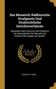 das mosaisch-rabbinische strafgesetz und strafrechtliche gerichtsverfahren-9780270689280