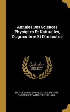 annales des sciences physiques et naturelles, dagriculture et dindustrie-9780270895780