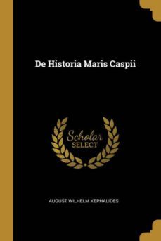 de historia maris caspii-9780270990980