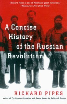 a concise history of the russian revolution (ebook)-richard pipes-9780307788580