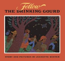 follow the drinking gourd (ebook)-jeanette winter-9780307982780