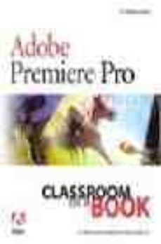 classroom in a book: adobre premiere pro (incluye dvd)-9780321193780
