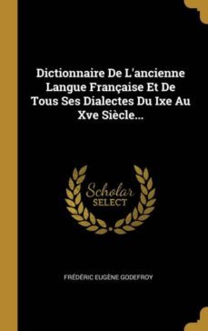 dictionnaire de lancienne langue francaise et de tous ses dialectes du ixe au xve siecle-9780341072980