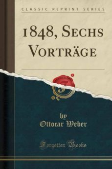 1848, sechs vortrage (classic reprint)-9780366731480