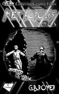 coleccion graphic films - metropolis  acto 3 (ebook)-g.b. royer-9780463455180