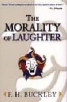 the morality of laughter-f.h. buckley-9780472068180