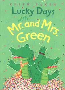 lucky days with mr. and mrs. green (ebook)-keith baker-9780547564180