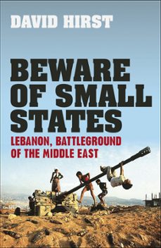 beware of small states (ebook)-david hirst-9780571258680