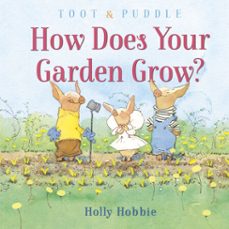 toot &amp; puddle: how does your garden grow? (ebook)-holly hobbie-9780593124680