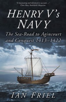 henry v's navy (ebook)-ian friel-9780750966580