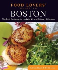 food lovers' guide to boston (ebook)-patricia harris-david lyon-9780762788880