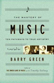 the mastery of music (ebook)-barry green-9780767911580