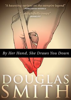 by her hand, she draws you down (ebook)-douglas smith-9780991800780