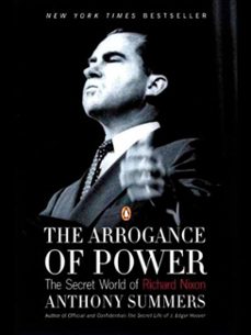 the arrogance of power (ebook)-anthony summers-9781101199480