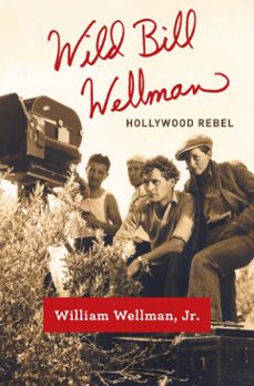 wild bill wellman (ebook)-william wellman-9781101870280