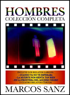 hombres, coleccion completa. relatos eroticos de tematica gay (ebook)-marcos sanz-9781311661180