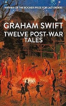 twelve post-war tales-graham swift-9781398535480