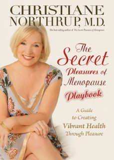 the secret pleasures of menopause playbook (ebook)-christiane northrup-9781401924980