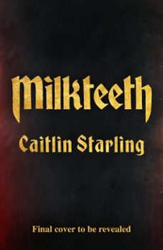 milkteeth (ebook)-caitlin starling-9781405995580