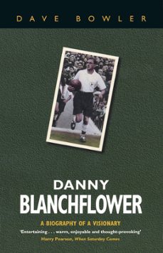 danny blanchflower (ebook)-dave bowler-9781409146780