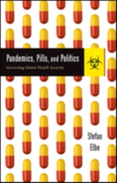 pandemics, pills, and politics-stefan elbe-9781421425580