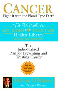 cancer: fight it with the blood type diet (ebook)-peter j. d adamo-catherine whitney-9781440678080