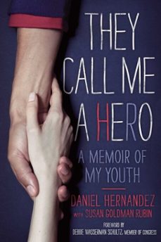 they call me a hero (ebook)-daniel hernandez-susan goldman rubin-9781442462380