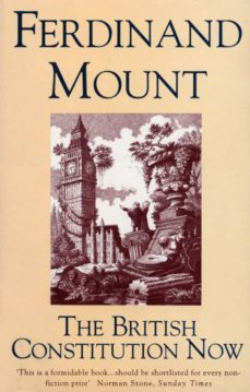 the british constitution now (ebook)-ferdinand mount-9781448135080