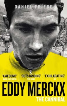 eddy merckx: the cannibal (ebook)-daniel friebe-9781448146680