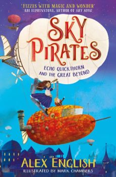 sky pirates: echo quickthorn and the great beyond (ebook)-alex english-9781471190780
