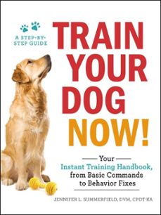 train your dog now! (ebook)-jennifer l. summerfield-9781507206980