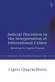 judicial discretion in the interpretation of international crimes-ligeia quackelbeen-9781509985180