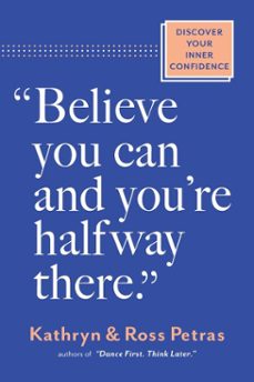 "believe you can and you're halfway there" (ebook)-kathryn petras-ross petras-9781523525980