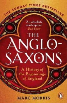 the anglo-saxons: a history of the beginnings of england-marc morris-9781529156980