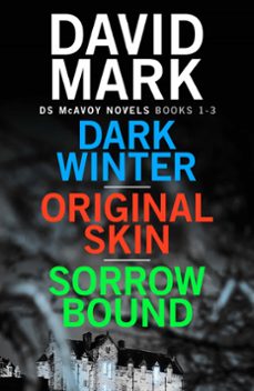 dark winter/original skin/sorrow bound (ebook)-david mark-9781529350180