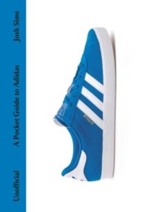a pocket guide to adidas-josh sims-9781529438680