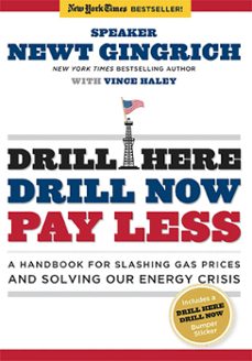 drill here, drill now, pay less (ebook)-newt gingrich-9781596985780