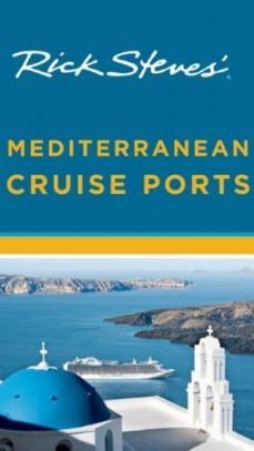 rick steves  mediterranean cruise ports (3rd revised edition)-9781612387680