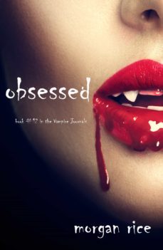 obsessed (book @12 in the vampire journals) (ebook)-morgan rice-9781632915580