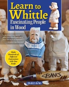 learn to whittle fascinating people in wood (ebook)-charles banks-9781637413180