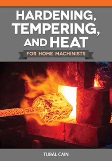hardening, tempering, and heat treatment for home machinists (ebook)-tubal cain-9781637415580