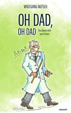 oh dad, oh dad (ebook)-wolfgang nutsch-9781642684780