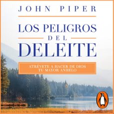 los peligros del deleite (audiolibro)-john piper-9781644732380