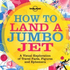 how to land a jumbo jet (1st ed.) (lonely planet pictorials)-9781742202280