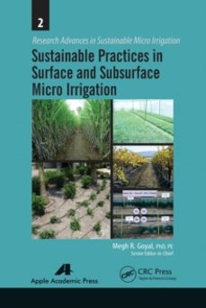 sustainable practices in surface and subsurface micro irrigation-megh r. goyal-9781774633380