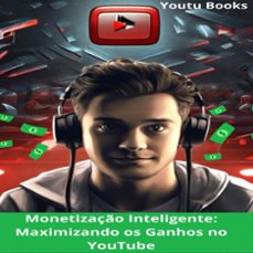 monetizaço inteligente: maximizando os ganhos no youtube (ebook)-max editorial-9781779719980